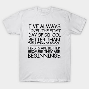 Firsts are beginnings T-Shirt